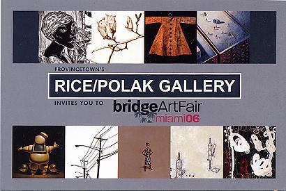 bridge Art Fair, Miami, FL  with Rice/Polak Gallery, 2006